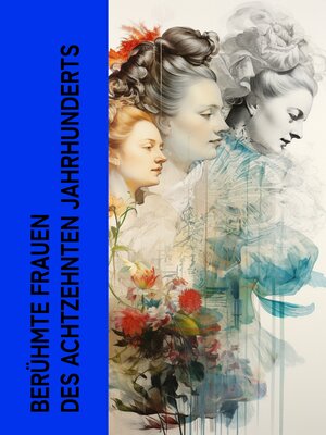 cover image of Berühmte Frauen des achtzehnten Jahrhunderts